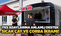 YKS adaylarına anlamlı destek: Sıcak çay ve çorba ikramı!