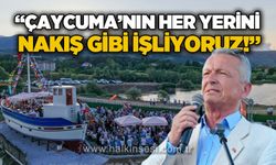 Başkan Kantarcı: "Çaycuma'nın her yerini nakış gibi işlemeye talibiz"