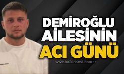 Demiroğlu ailesinin acı günü