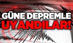 Güne depremle uyandılar!