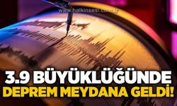 AFAD duyurdu: 3.9 büyüklüğünde deprem!