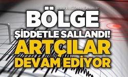 Bölge şiddetle sallandı: Artçılar devam ediyor!