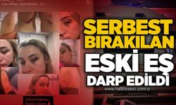 Serbest bırakılan eski eş darp edildi