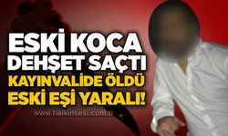 Eski koca dehşet saçtı: Kayınvalide ölü, eski eşi yaralı!