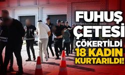 Fuhuş çetesi çökertildi:18 kadın kurtarıldı!
