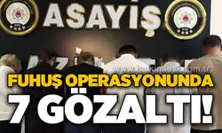 Fuh*ş operasyonunda 7 gözaltı