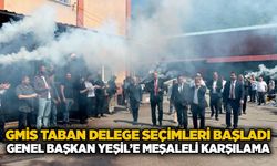 GMİS taban delege seçimleri başladı:Genel Başkan Yeşil’e meşaleli karşılama