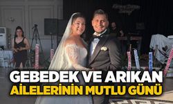 Gebedek ve Arıkan ailelerinin mutlu günü