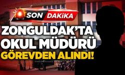 Zonguldak’ta okul müdürü görevden alındı!