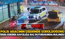 Polis aracının üzerine sürüldüğünü iddia ederek, savcılığa suç duyurusunda bulundu
