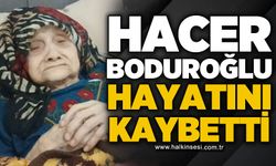 Hacer Boduroğlu hayatını kaybetti