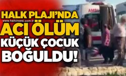 Denizde boğulan 11 yaşındaki çocuk hayatını kaybetti