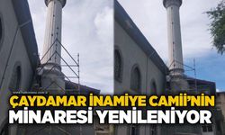 Çaydamar İnamiye Camii’nin minaresi yenileniyor