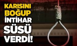 Karısını boğup intihar süsü verdi!
