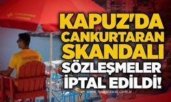 Kapuz'da cankurtaran skandalı: Sözleşmeler iptal edildi!