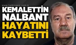 Kemal Nalbant hayatını kaybetti
