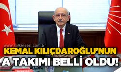 Kemal Kılıçdaroğlu A takımı belli oldu