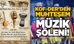 KOF-DER’den muhteşem müzik şöleni: Yarın akşam Sezai Karakoç'ta sahne alıyorlar