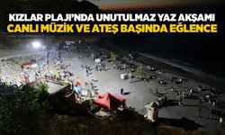 Kızlar Plajı’nda unutulmaz yaz akşamı: Canlı müzik ve ateş başında eğlence