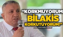 "Korkmuyorum bilakis korkutuyorum!"
