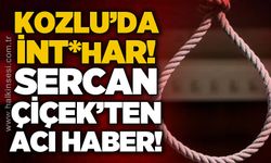 Kozlu'da int*har: Sercan Çiçek kendini astı