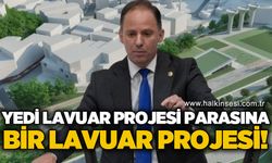 Deniz Yavuzyılmaz açıkladı: Yedi Lavuar Alanı projesi parasına bir Lavuar Projesi!