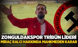 Zonguldakspor Tribün Lideri Miraç Balcı hakkında mahkemeden karar!