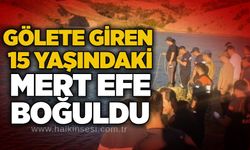Gölete giren 15 yaşındaki Mert Efe boğuldu