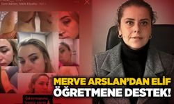 Merve Arslan’dan Elif öğretmene destek!