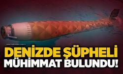 Denizde şüpheli mühimmat bulundu!