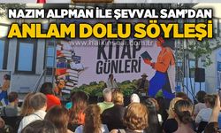 Nazım Alpman ile Şevval Sam'dan anlam dolu söyleşi