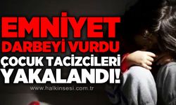 Emniyet darbeyi vurdu: Çocuk t*cizcileri yakalandı!