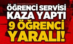 Öğrenci servisi kaza yaptı: 9 yaralı