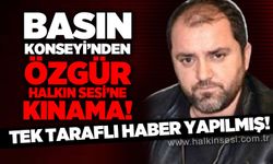 Basın Konseyi'nden Özgür Halkın Sesi'ne kınama: Tek taraflı haber yapılmış!