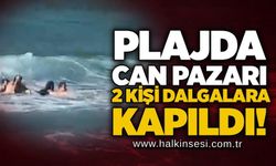 Plajda can pazarı: 2 kişi dalgalara kapıldı!