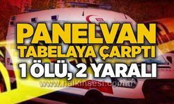 Panelvan tabelaya çarptı, 1 ölü, 2 yaralı