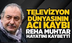Televizyon dünyasının acı kaybı: Reha Muhtar hayatını kaybetti