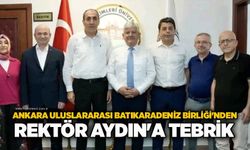 Ankara Uluslararası Batıkaradeniz Birliği'nden Rektör Aydın'a tebrik