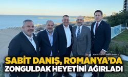 Sabit Danış, Romanya’da Zonguldak heyetini ağırladı