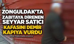 Zonguldak'ta zabıtaya direnen seyyar satıcı kafasını demir kapıya vurdu