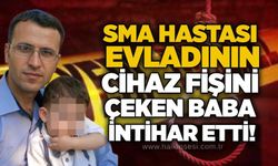 SMA hastası evladının cihaz fişini çeken baba intihar etti!