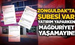 Zonguldak’ta şubesi var: Yatırım yaparken mağduriyet yaşamayın!
