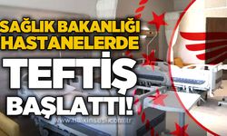 Sağlık Bakanlığı hastanelerde kapsamlı teftişi başlattı: 92 hastane mercek altında!