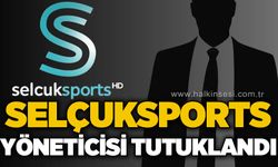 Selçuksports yöneticisi tutuklandı