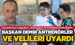 Başkan Demir, antrenörler ve velileri uyardı.. “Çocuklarımızın duygularını, heyecanlarını ve özverilerini köreltmeyelim”