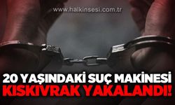 33 suç kaydı bulunan 20 yaşındaki hükümlü yakalandı!