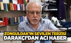 Zonguldak’ın sevilen terzisi Darakçı’dan acı haber