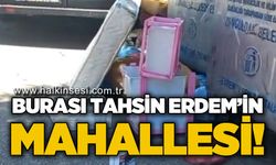 Burası Tahsin Erdem'in mahallesi!