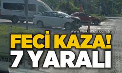 Feci kaza: 7 yaralı!