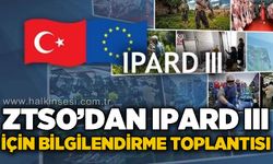 ZTSO'dan IPARD III destekleri için bilgilendirme toplantısı
